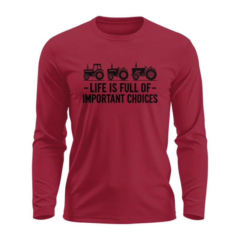 Life Is Full Of Important Choices 21 - Unisex Ultra Cotton Long Sleeve Tee