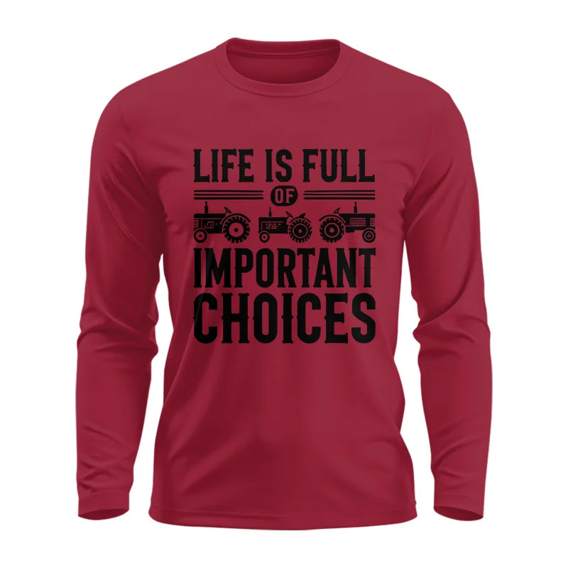 Life Is Full Of Important Choices 26 - Unisex Ultra Cotton Long Sleeve Tee