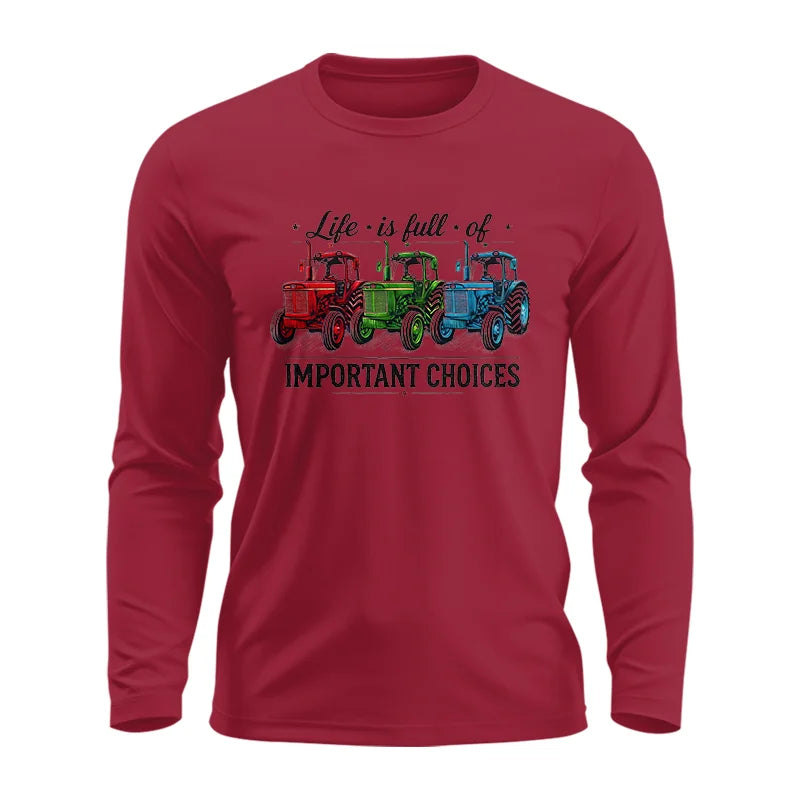 Life Is Full Of Important Choices 6 - Unisex Ultra Cotton Long Sleeve Tee