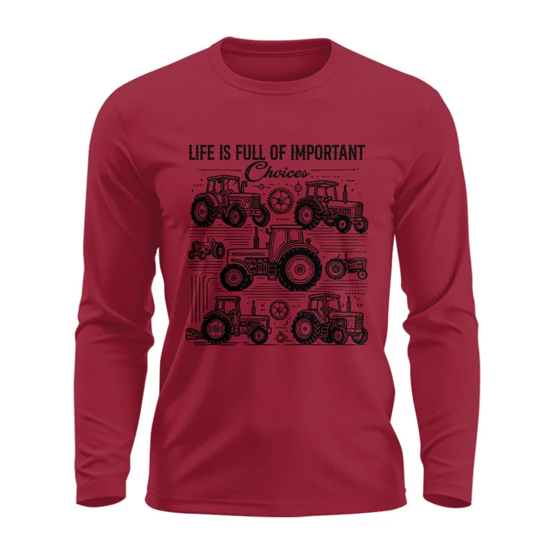 Life Is Full Of Important Choices - Unisex Ultra Cotton Long Sleeve Tee