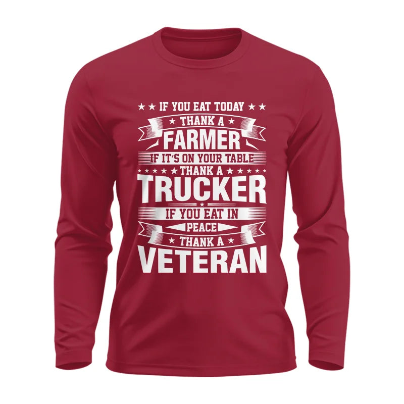 Thank a Farmer Thank a Trucker Thank a Veteran Appreciation - Unisex Ultra Cotton Long Sleeve Tee