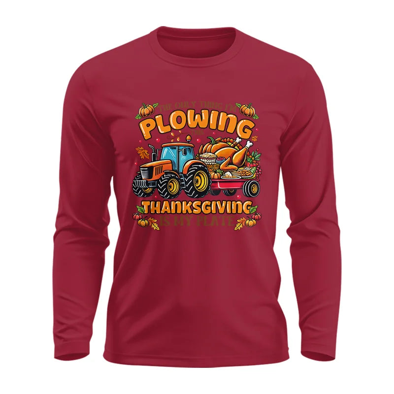 The Only Thing I’m Plowing This Thanksgiving is My Plate 2 - Unisex Ultra Cotton Long Sleeve Tee