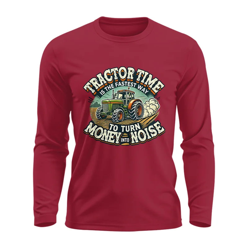 Image of Tractor Time To Turn Money Into Noise - Unisex Ultra Cotton Long Sleeve Tee