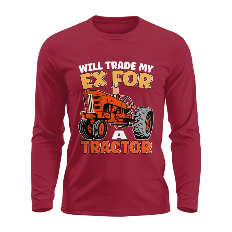 Will Trade My Ex For Tractor - Unisex Ultra Cotton Long Sleeve Tee