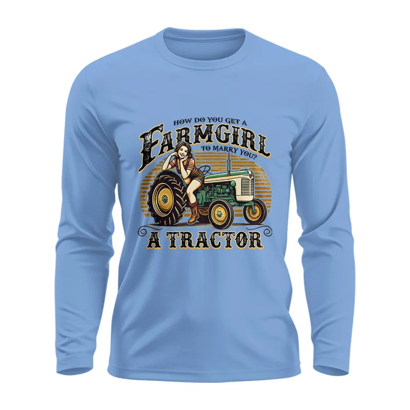 Get A Farmgirl To Marry You_A Tractor - Unisex Ultra Cotton Long Sleeve Tee