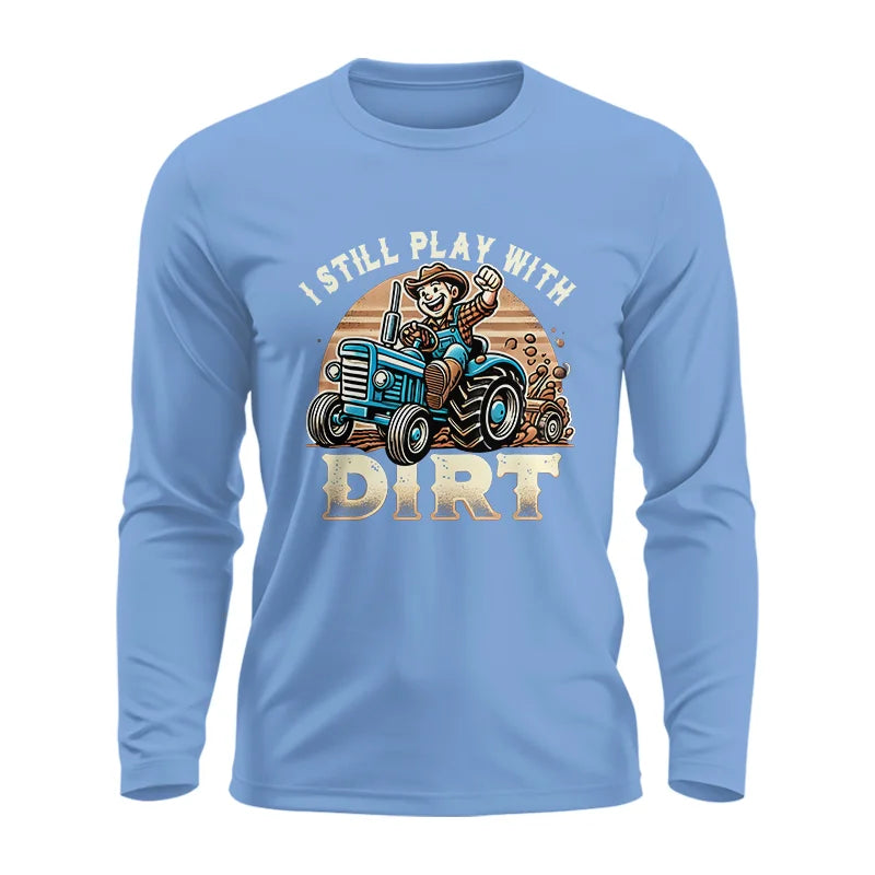 Image of I Still Play With Dirt 2 - Unisex Ultra Cotton Long Sleeve Tee