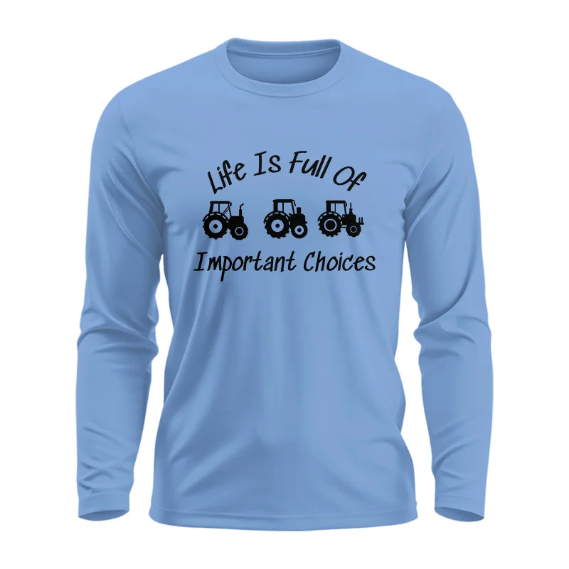 Life Is Full Of Important Choices 15 - Unisex Ultra Cotton Long Sleeve Tee