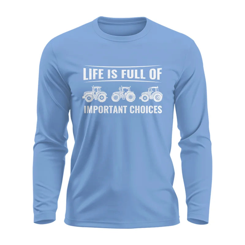 Life Is Full Of Important Choices 16 - Unisex Ultra Cotton Long Sleeve Tee