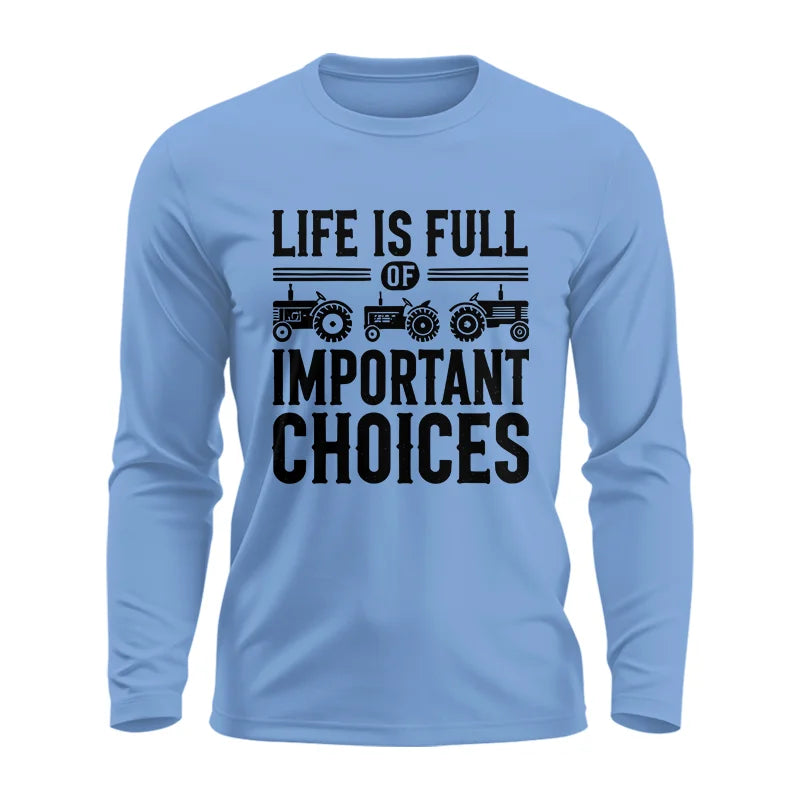 Life Is Full Of Important Choices 26 - Unisex Ultra Cotton Long Sleeve Tee