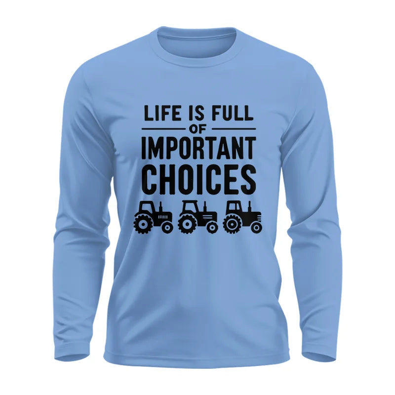 Life Is Full Of Important Choices 27 - Unisex Ultra Cotton Long Sleeve Tee