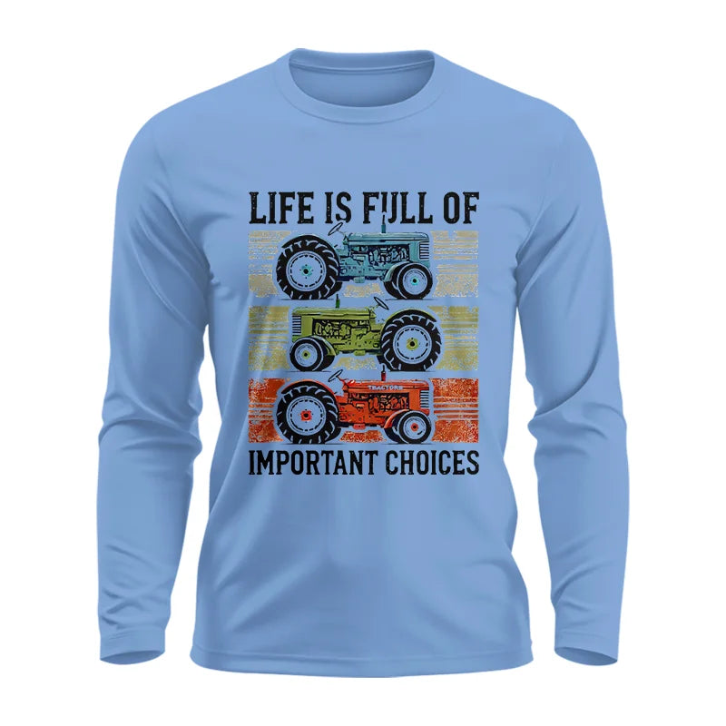 Life Is Full Of Important Choices 3 - Unisex Ultra Cotton Long Sleeve Tee