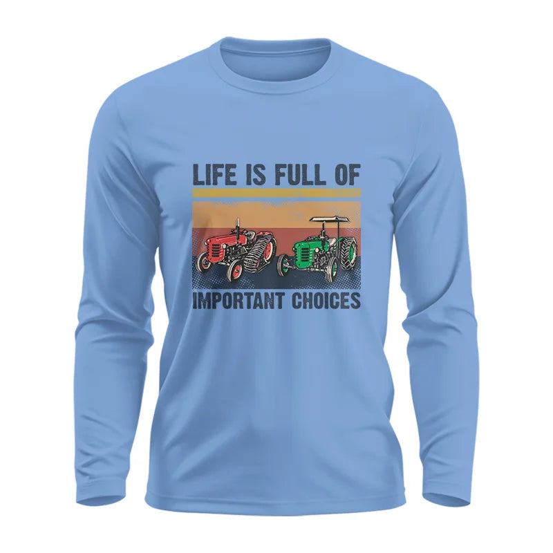 Life Is Full Of Important Choices 37 - Unisex Ultra Cotton Long Sleeve Tee