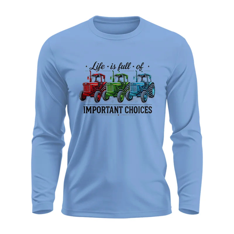 Life Is Full Of Important Choices 6 - Unisex Ultra Cotton Long Sleeve Tee