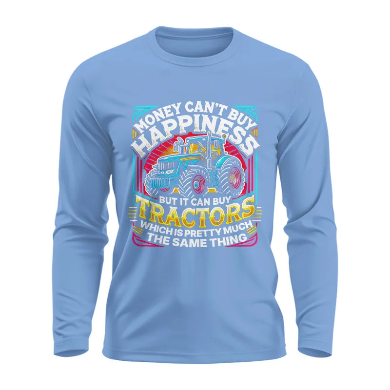 Money Can't Buy Happiness Can Buy Tractors - Unisex Ultra Cotton Long Sleeve Tee