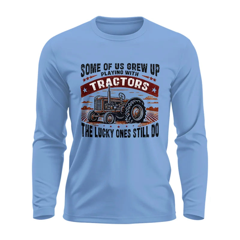 Some Of Us Grew Up Playing With Tractors 2 - Unisex Ultra Cotton Long Sleeve Tee