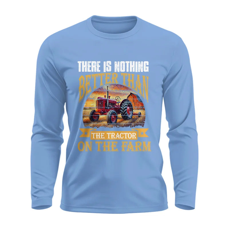 There Is Nothing Better Than Tractor On The Farm 2 - Unisex Ultra Cotton Long Sleeve Tee