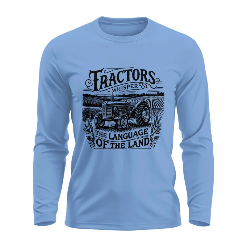 Tractors Whisper The Language Of The Land 1 - Unisex Ultra Cotton Long Sleeve Tee