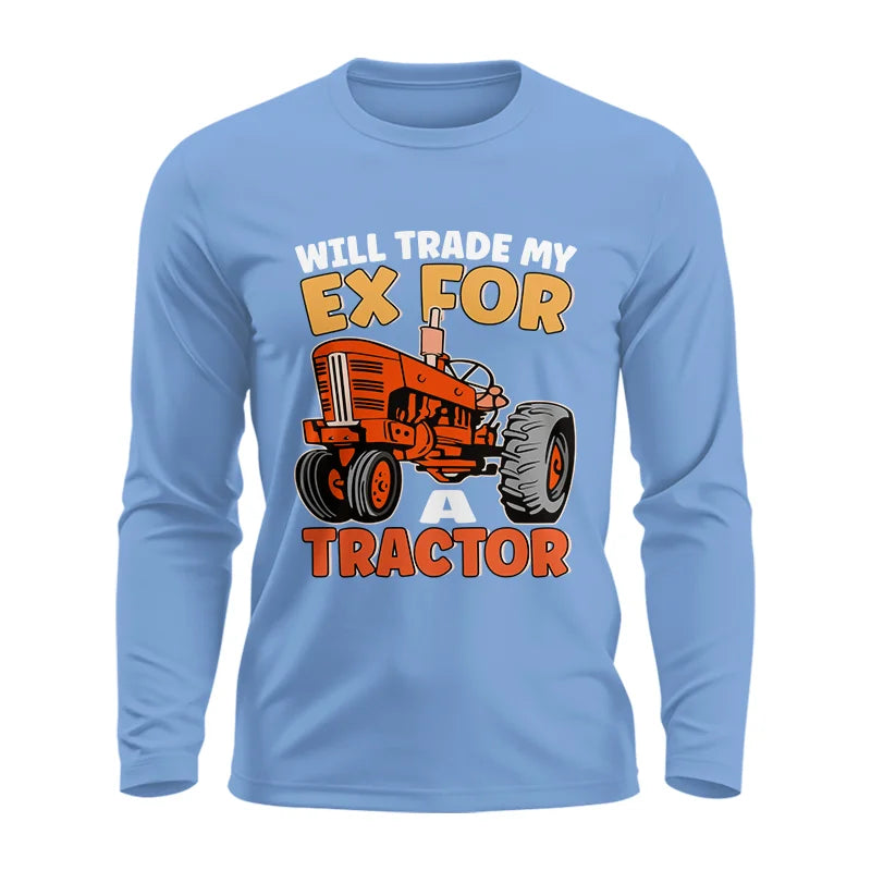 Image of Will Trade My Ex For Tractor - Unisex Ultra Cotton Long Sleeve Tee