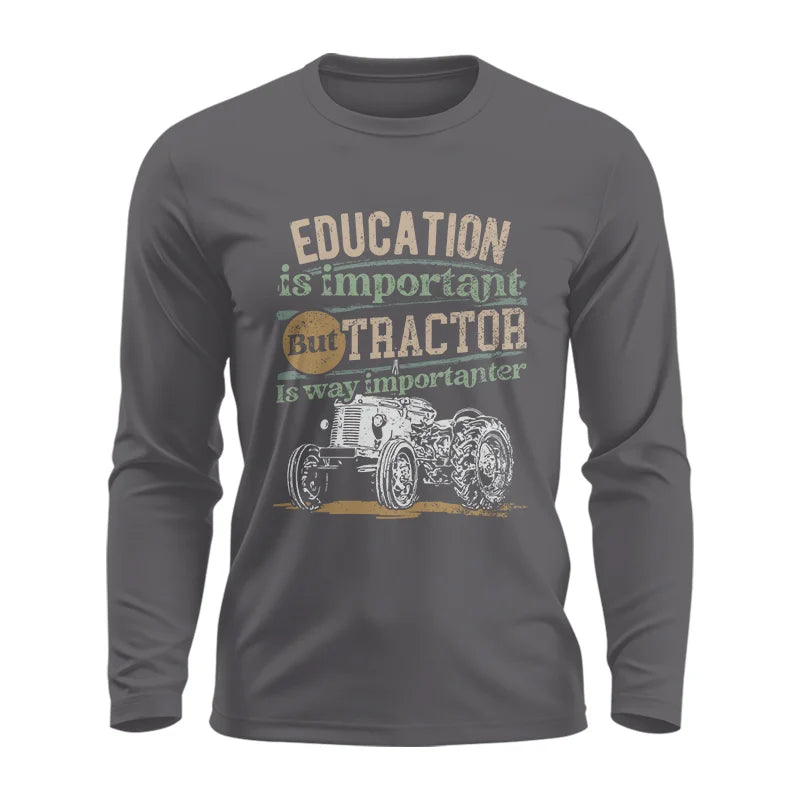 Funny Education Is Important But Tractor Is Importanter - Unisex Ultra Cotton Long Sleeve Tee