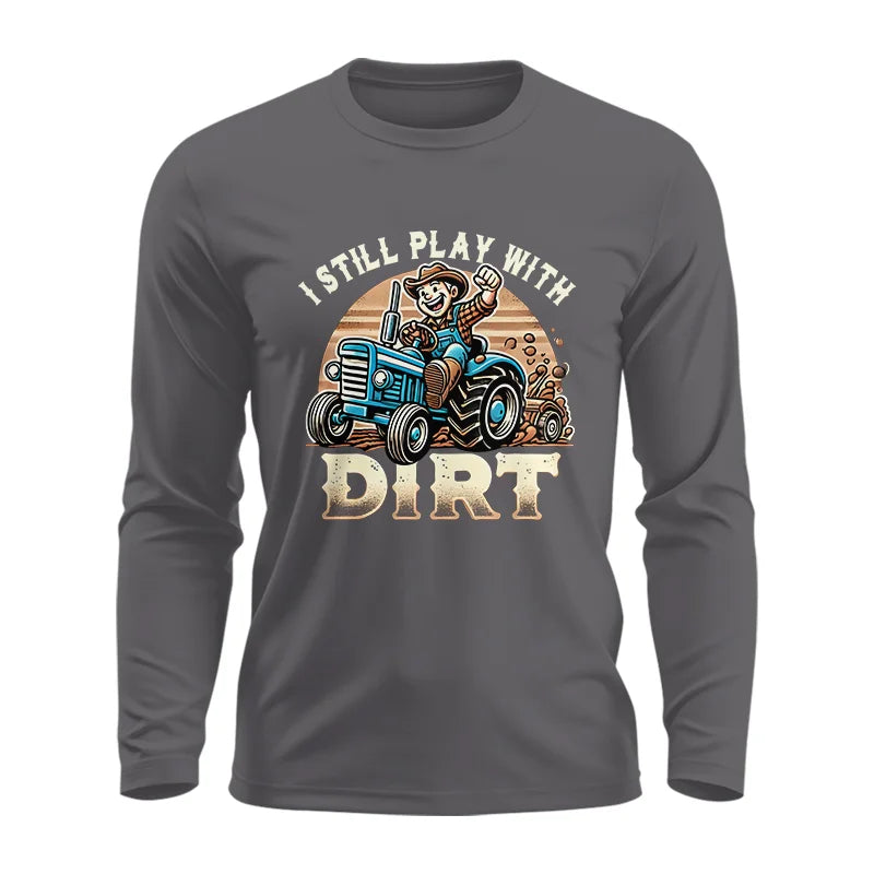 Image of I Still Play With Dirt 2 - Unisex Ultra Cotton Long Sleeve Tee