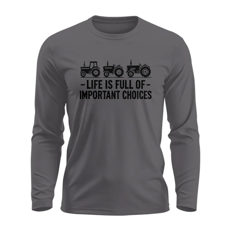 Life Is Full Of Important Choices 21 - Unisex Ultra Cotton Long Sleeve Tee