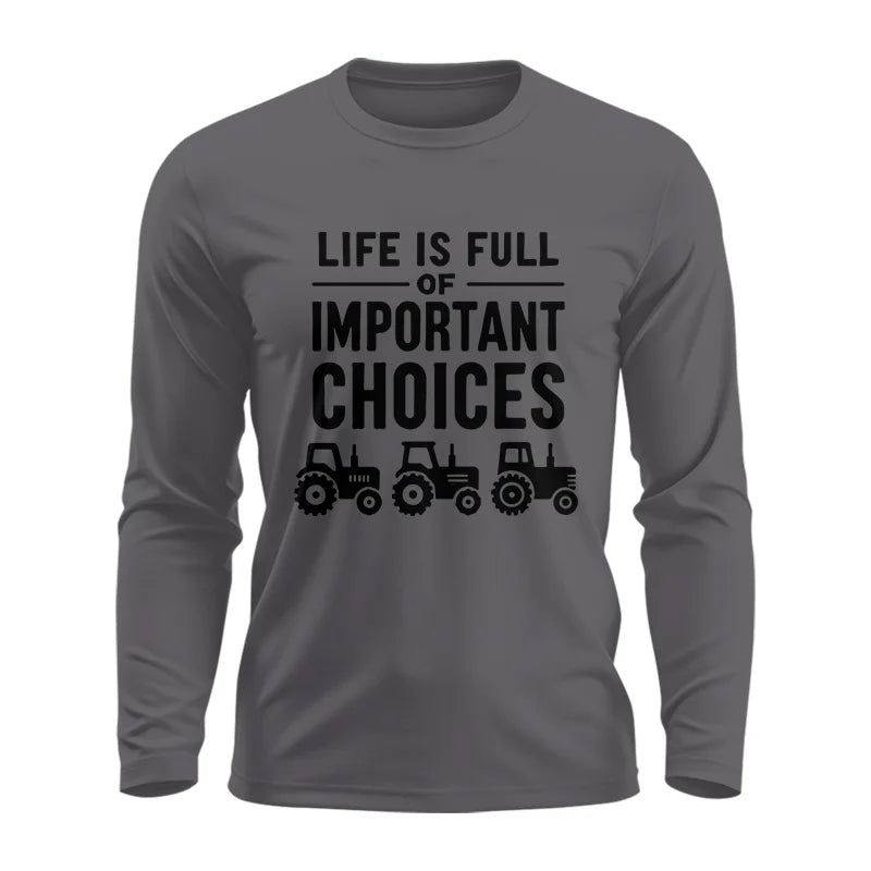 Life Is Full Of Important Choices 27 - Unisex Ultra Cotton Long Sleeve Tee