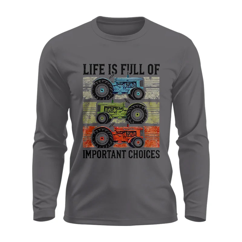 Life Is Full Of Important Choices 3 - Unisex Ultra Cotton Long Sleeve Tee