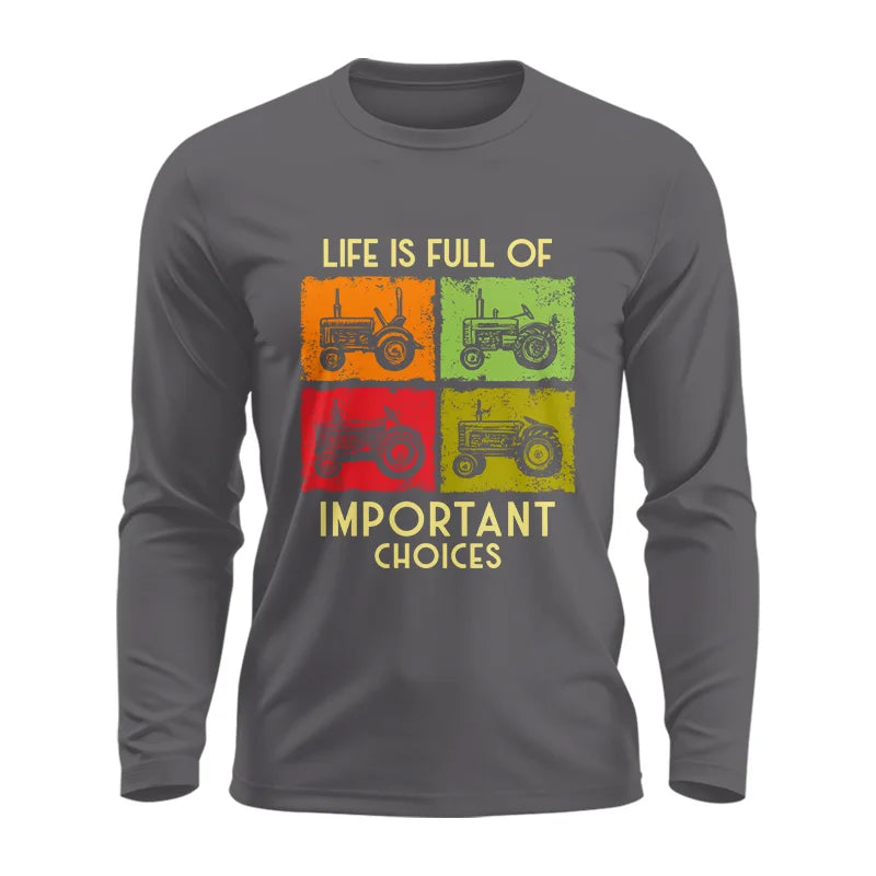 Life Is Full Of Important Choices 33 - Unisex Ultra Cotton Long Sleeve Tee