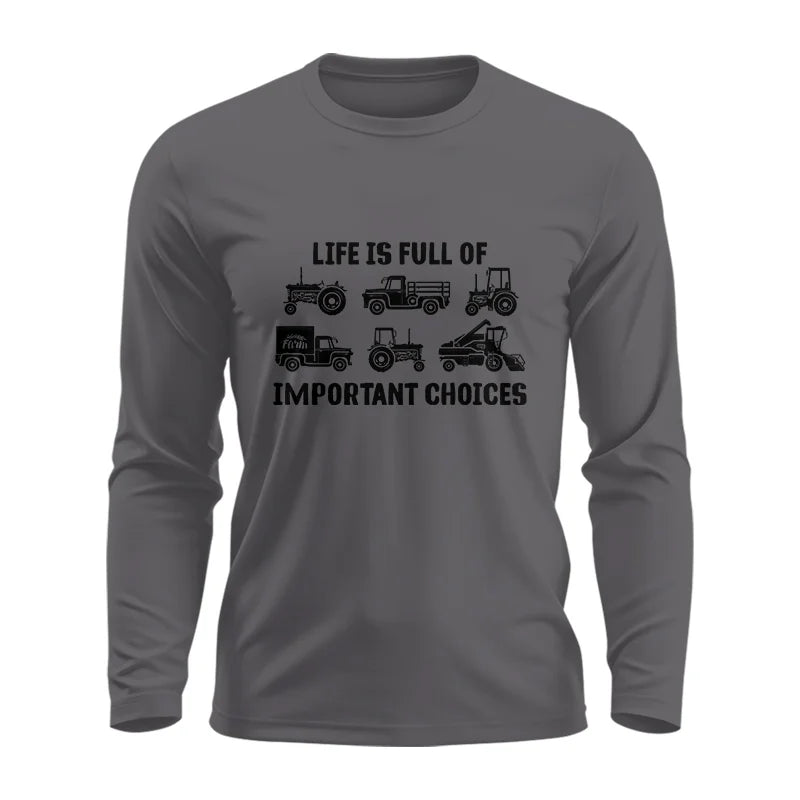 Life Is Full Of Important Choices 34 - Unisex Ultra Cotton Long Sleeve Tee