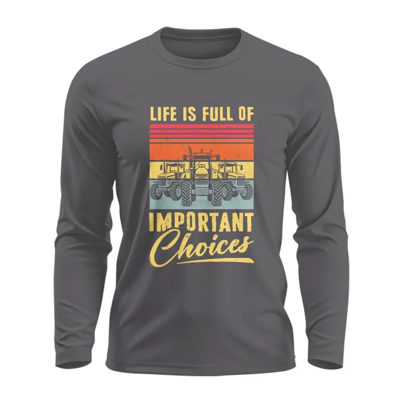 Life Is Full Of Important Choices 39 - Unisex Ultra Cotton Long Sleeve Tee