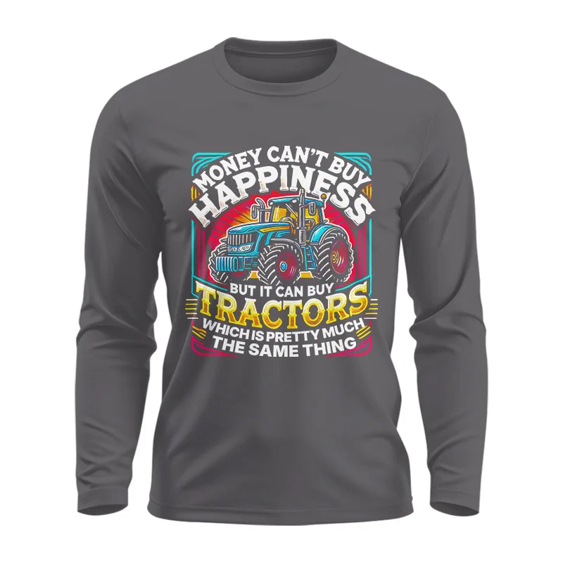 Money Can't Buy Happiness Can Buy Tractors - Unisex Ultra Cotton Long Sleeve Tee