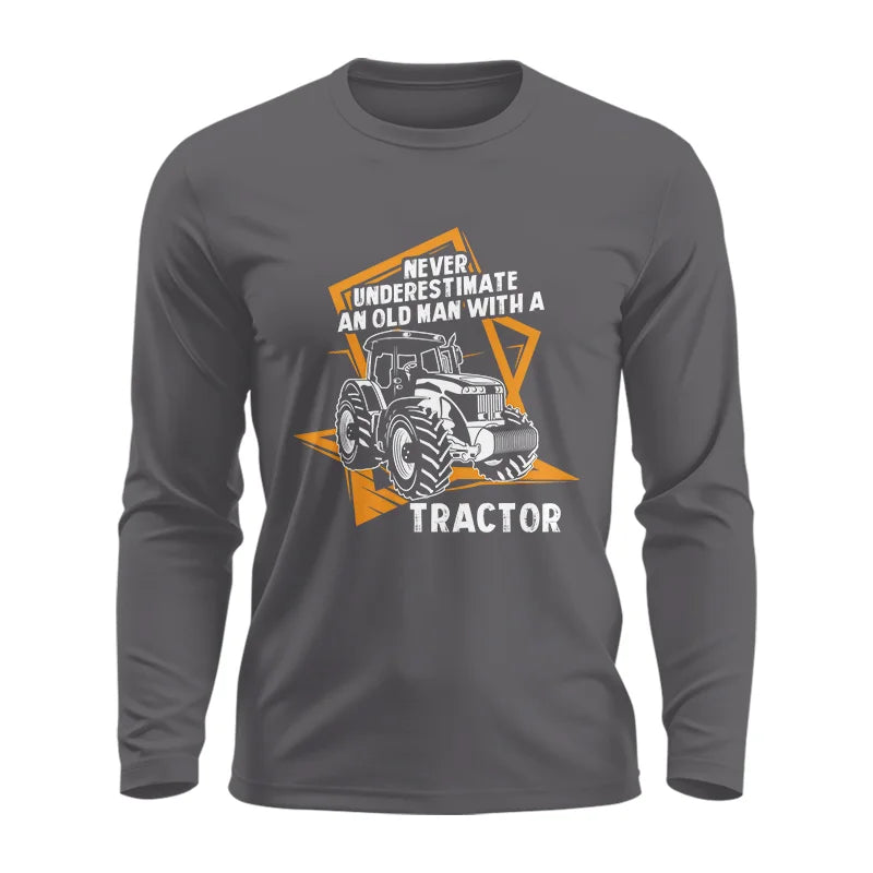 Never Underestimate An Old Man With A Tractor Farming Dad - Unisex Ultra Cotton Long Sleeve Tee