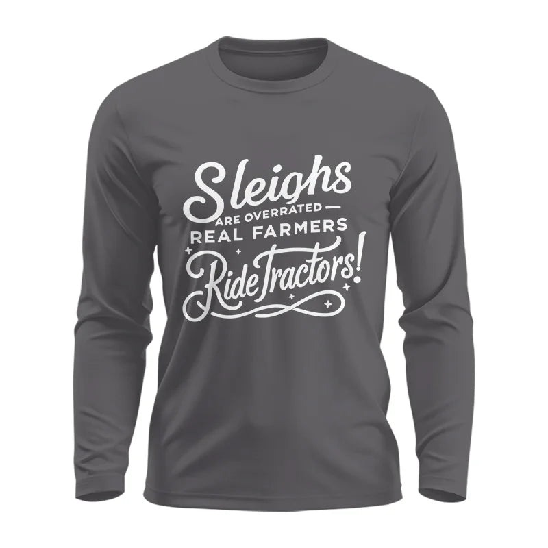 Sleighs Are Overrated_Real Farmers Ride Tractors! - Unisex Ultra Cotton Long Sleeve Tee