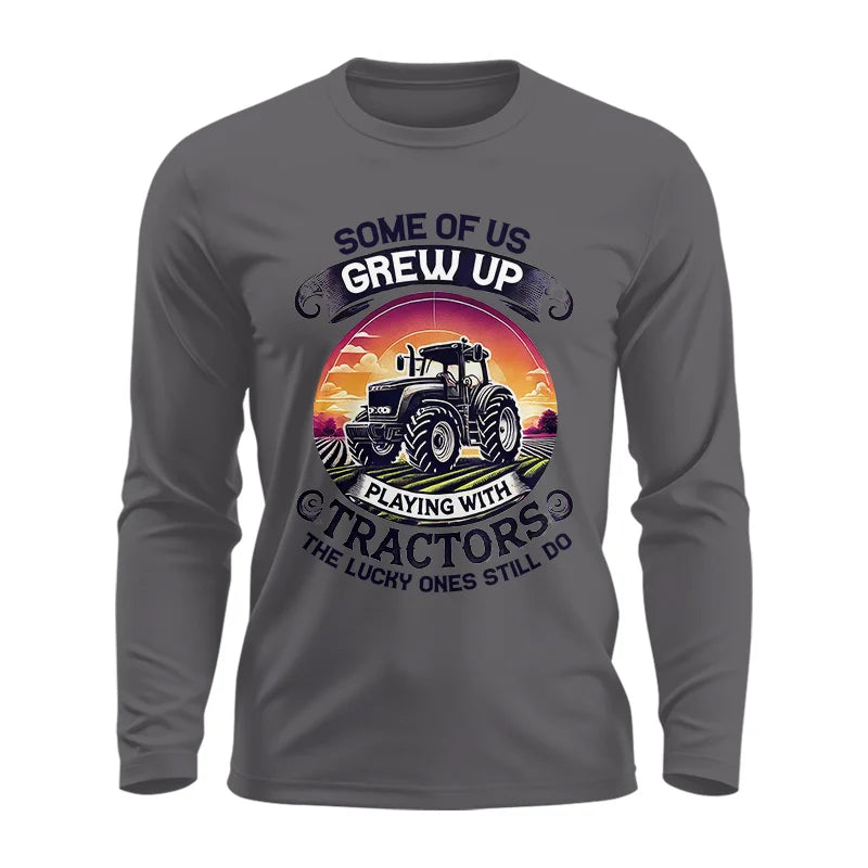 Some Of Us Grew Up Playing With Tractors 4 - Unisex Ultra Cotton Long Sleeve Tee