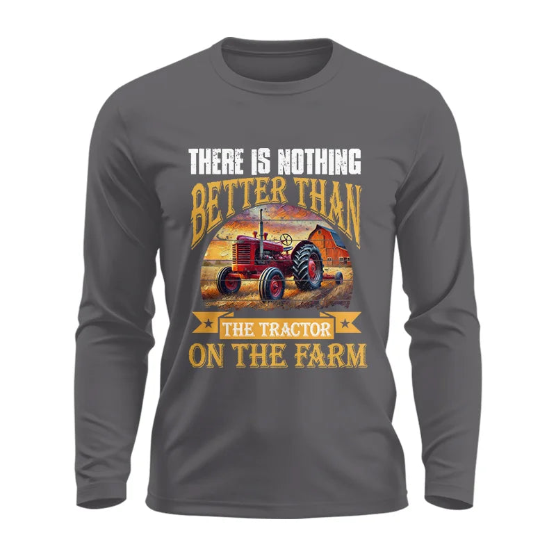 There Is Nothing Better Than Tractor On The Farm 2 - Unisex Ultra Cotton Long Sleeve Tee