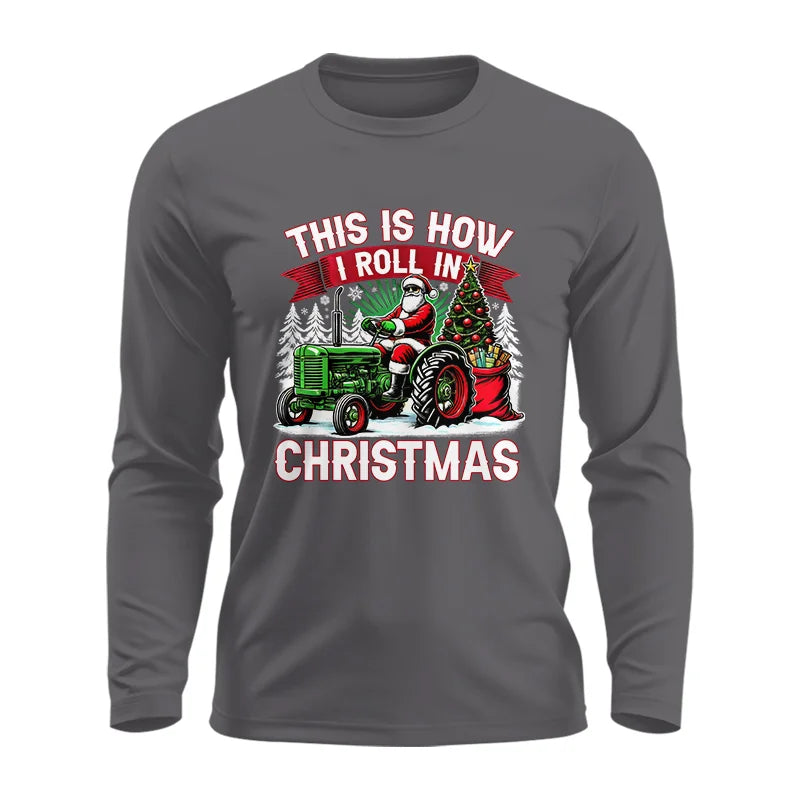 This Is How I Roll In Christmas - Unisex Ultra Cotton Long Sleeve Tee