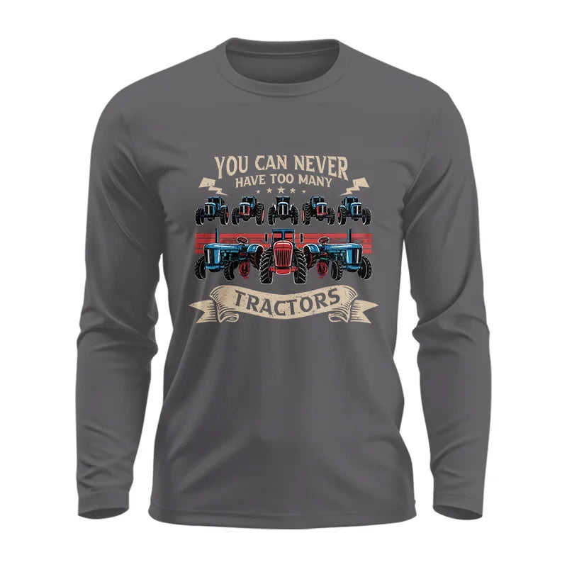 You Can Never Have Too Many Tractor - Unisex Ultra Cotton Long Sleeve Tee