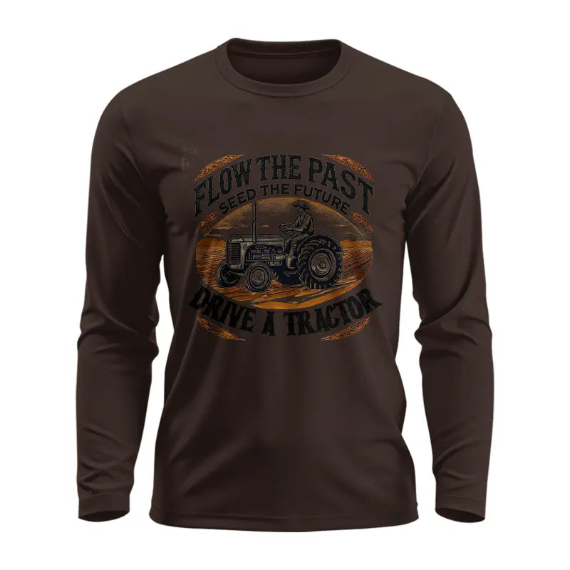 Flow The Past_Seed The Future_Drive A Tractor 1 - Unisex Ultra Cotton Long Sleeve Tee