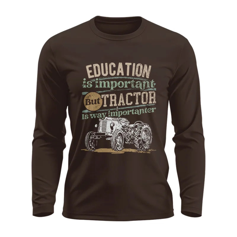 Funny Education Is Important But Tractor Is Importanter - Unisex Ultra Cotton Long Sleeve Tee