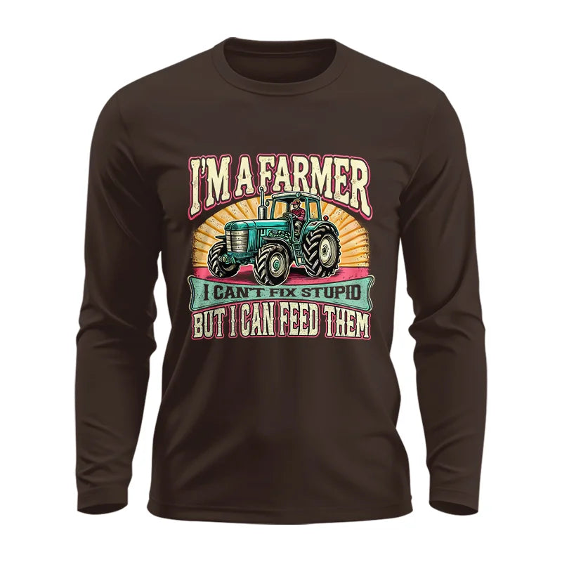 I'm A Farmer_Fix Stupid_Feed Them - Unisex Ultra Cotton Long Sleeve Tee