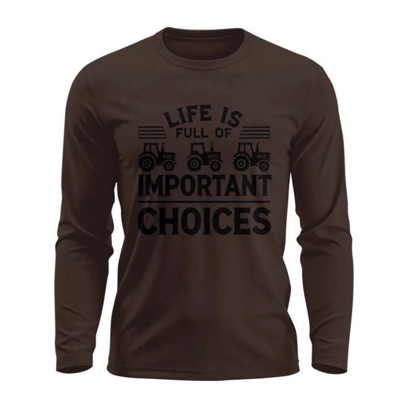 Life Is Full Of Important Choices 25 - Unisex Ultra Cotton Long Sleeve Tee