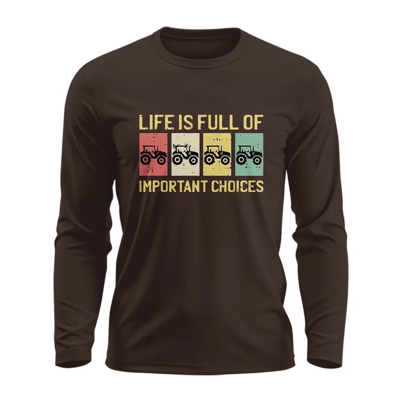 Life Is Full Of Important Choices 4 - Unisex Ultra Cotton Long Sleeve Tee