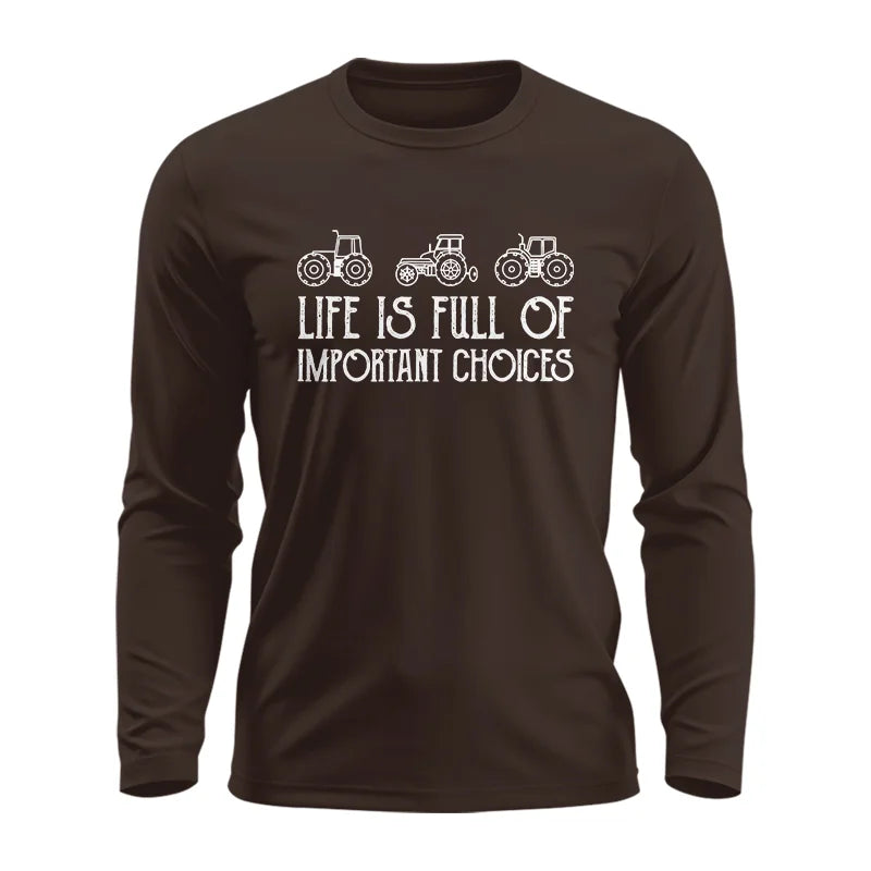 Life Is Full Of Important Choices 7 - Unisex Ultra Cotton Long Sleeve Tee