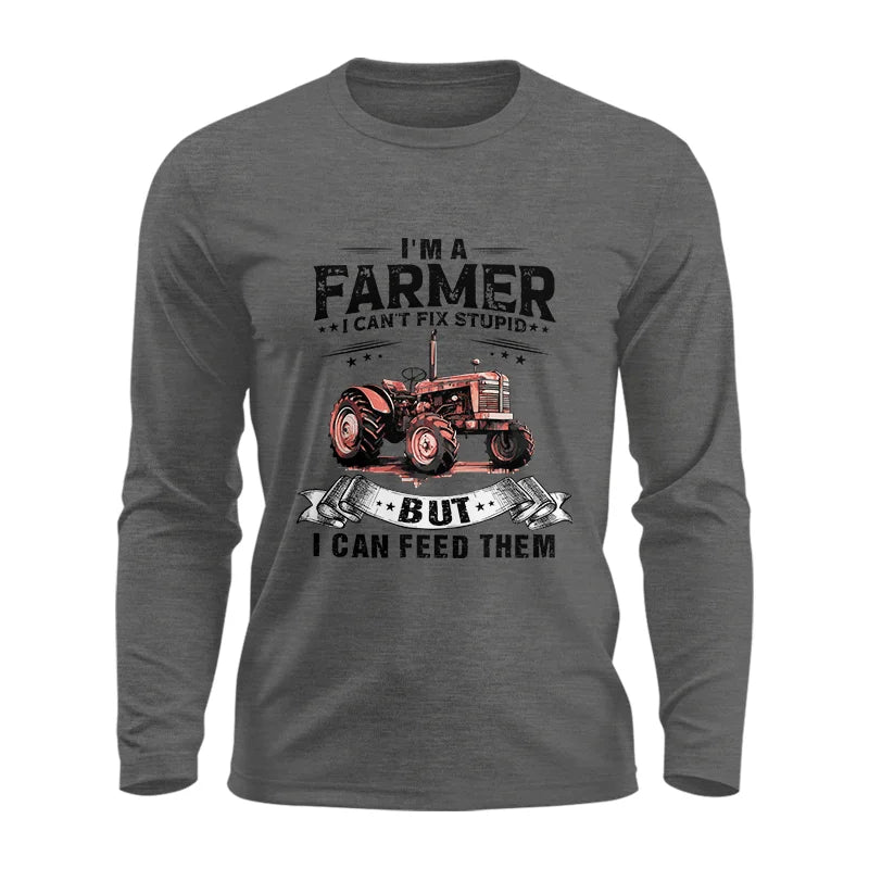 Farmer Can't Fix Stupid - Unisex Ultra Cotton Long Sleeve Tee