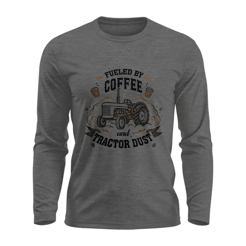 Fueled By Coffee And Tractor Dust - Unisex Ultra Cotton Long Sleeve Tee