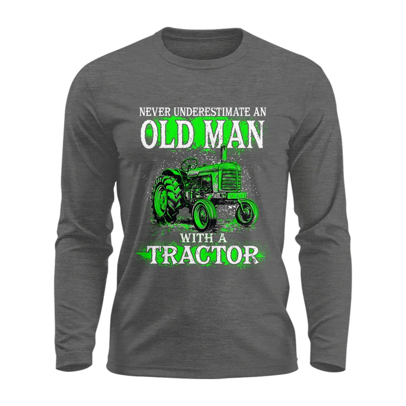 Funny Quote Never Underestimate Old Man Tractor - Unisex Ultra Cotton Long Sleeve Tee