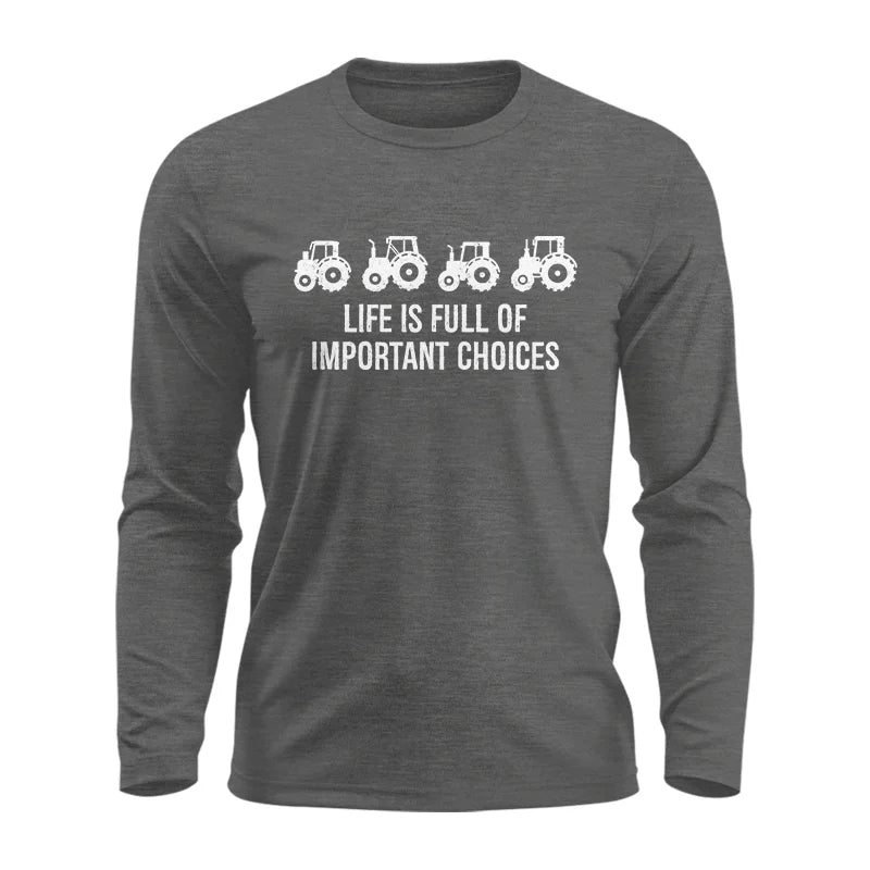 Image of Life Is Full Of Important Choices 18 - Unisex Ultra Cotton Long Sleeve Tee