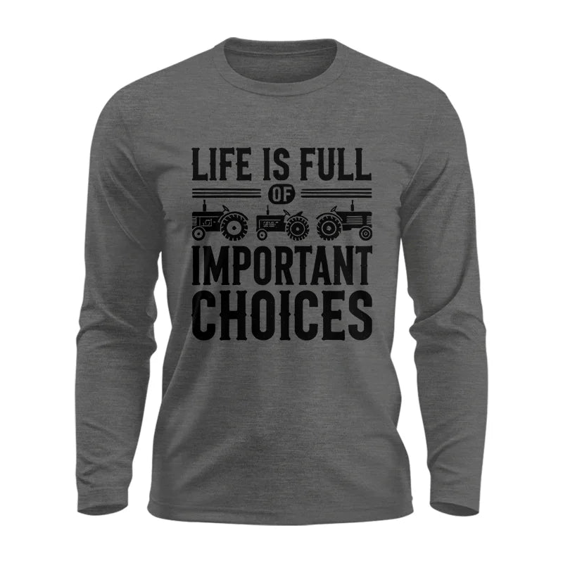 Image of Life Is Full Of Important Choices 26 - Unisex Ultra Cotton Long Sleeve Tee