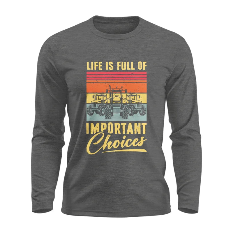 Life Is Full Of Important Choices 39 - Unisex Ultra Cotton Long Sleeve Tee