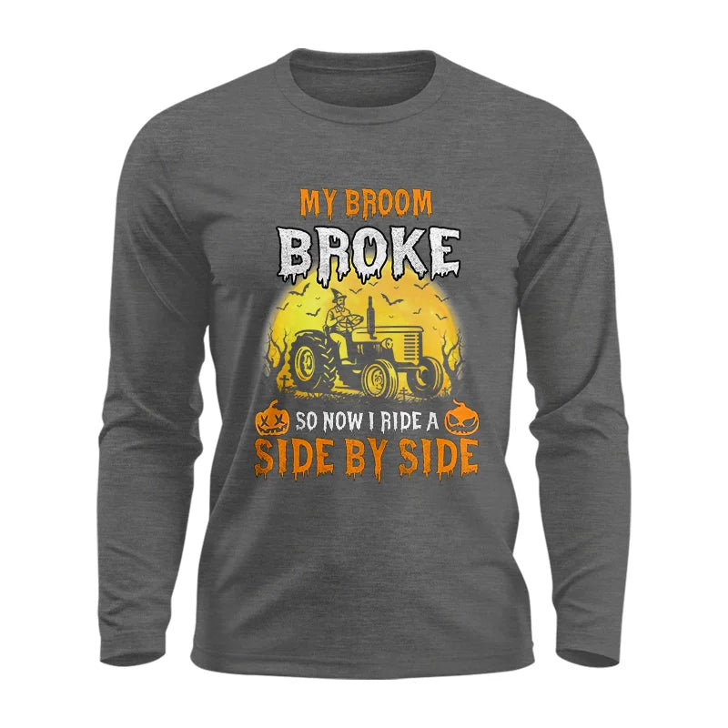 My Broom Broke_I Have A Tractor Halloween - Unisex Ultra Cotton Long Sleeve Tee